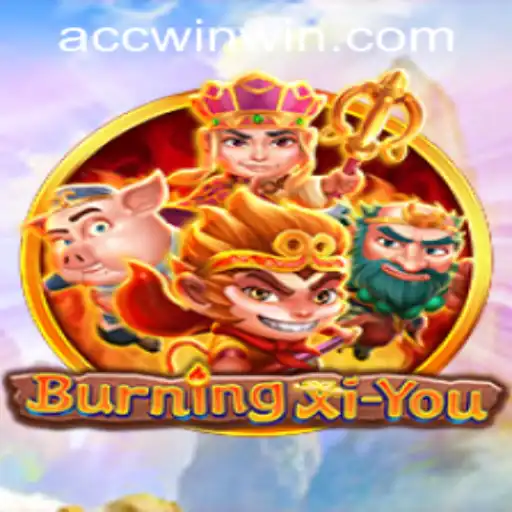 Exploring the Mystical World of BurningXiYou: An Engaging Adventure