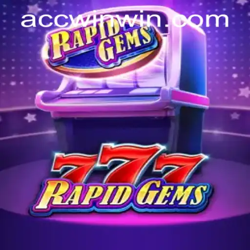 Exploring the Thrills of RapidGems777: A Game-Changer with Accwin PH Login