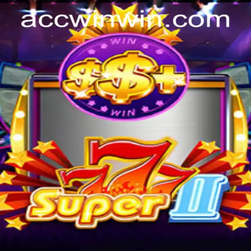 Exploring Super777II: A Comprehensive Guide with Insights on accwin PH Login